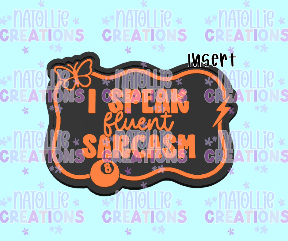 I Speak Fluent Sarcasm Insert Freshie Silicone Mold