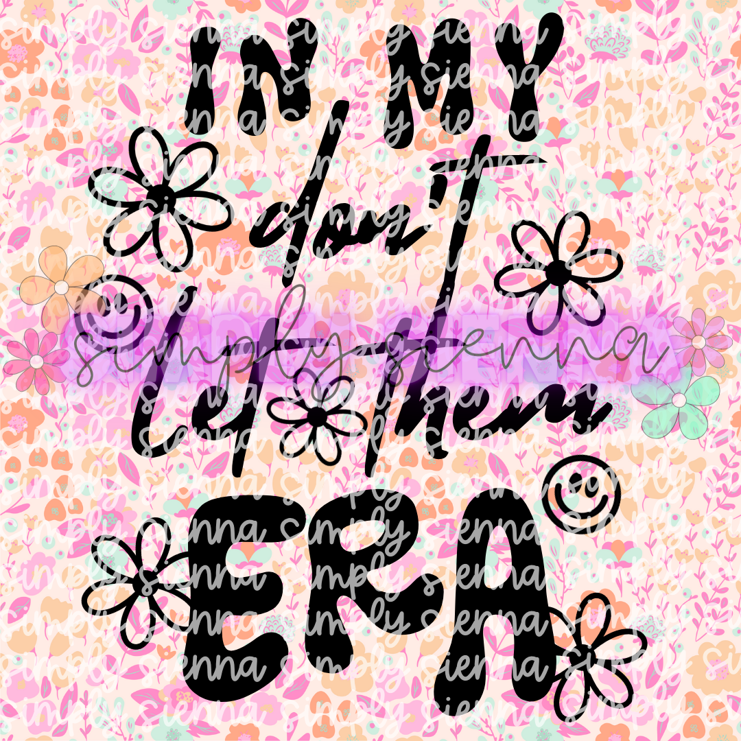 In My Don't Let Them Era PNG