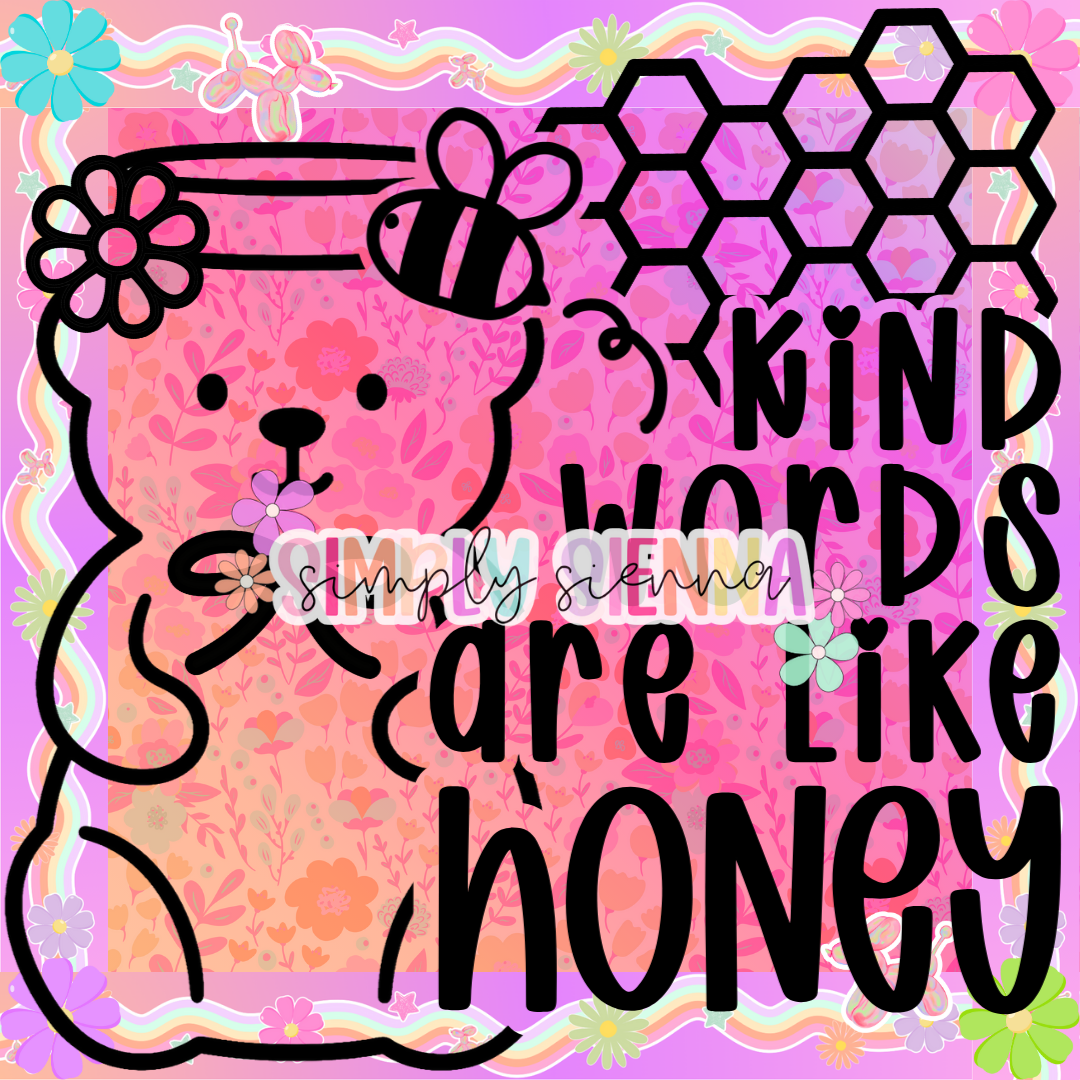 KIND WORDS ARE LIKE HONEY PNG