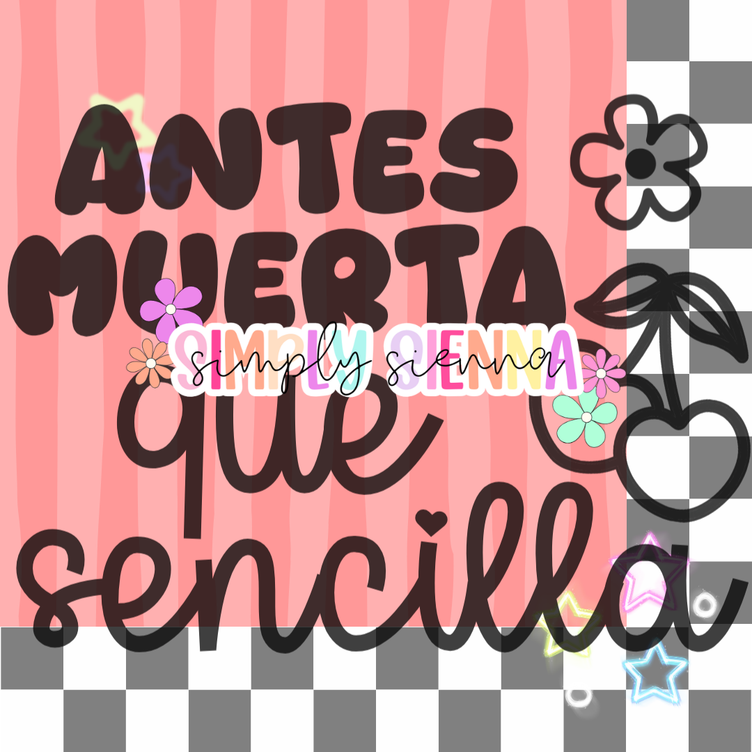 ANTES MUERTA QUE SENCILLA PNG