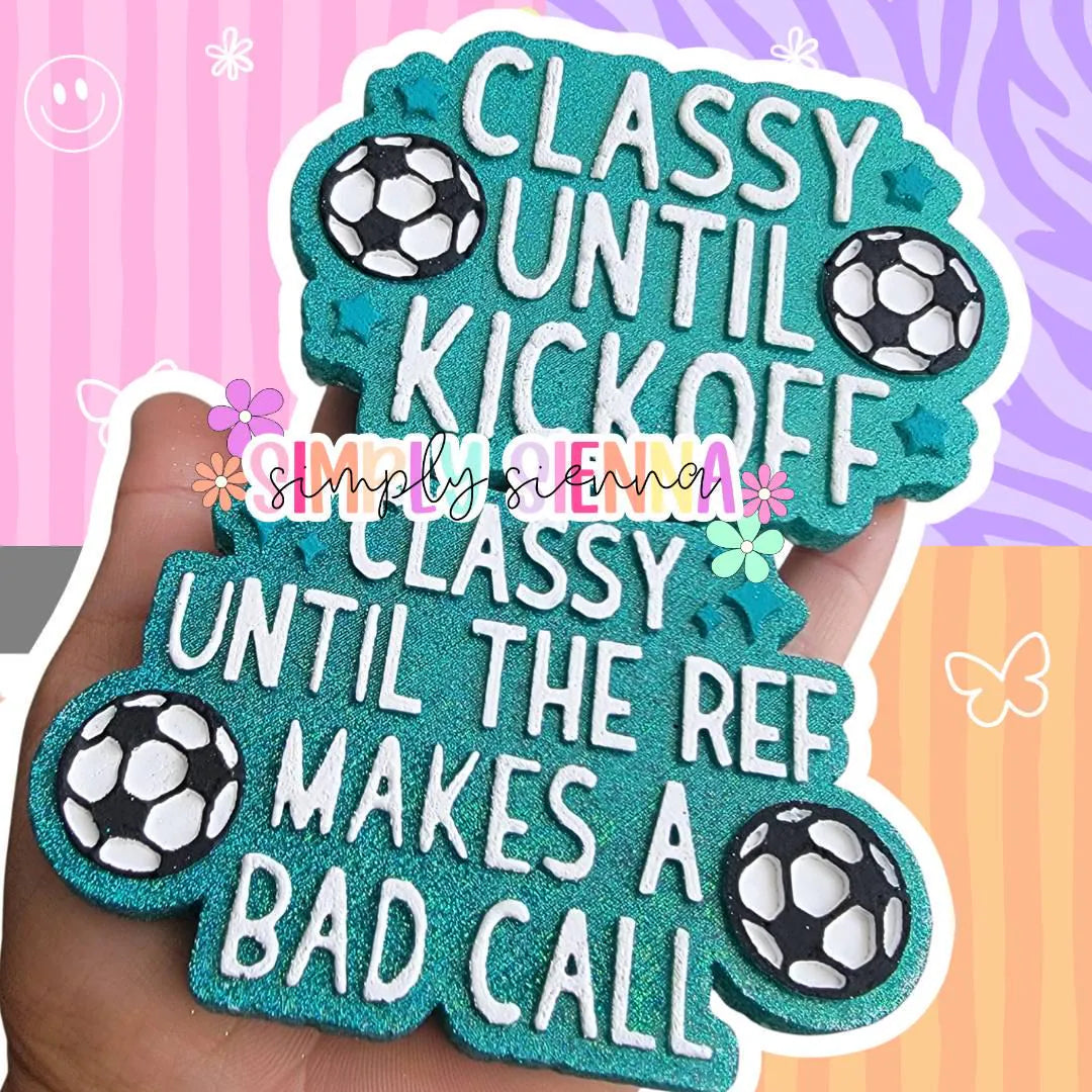 Soccer Classy Until The Ref Makes A Bad Call - FRESHIE