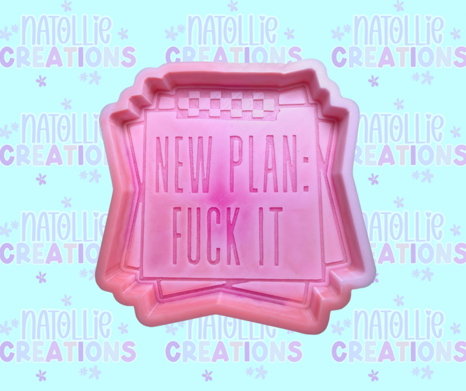 New Plan: Fuck It Freshie Silicone Mold