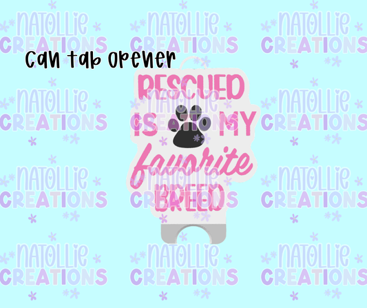 Rescued Is My Favorite Breed Can Tab Opener Keychain