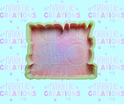 Probably Late For Something Freshie Silicone Mold