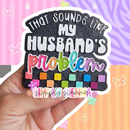 Sounds Like My Husband's Problem - FRESHIE
