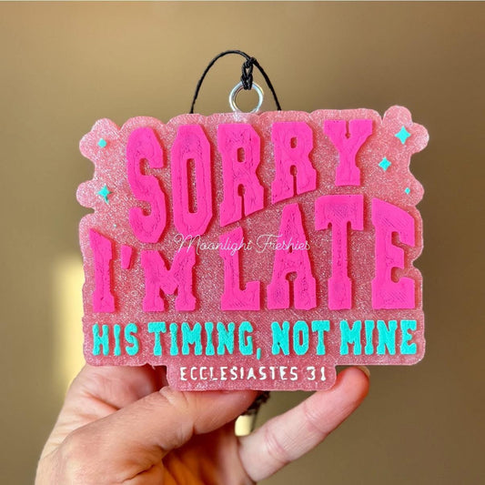 Sorry I’m Late - His Timing Not Mine Freshie Silicone Mold