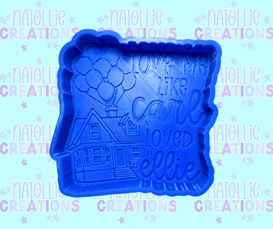 Love Me Like Carl Loved Ellie Freshie Silicone Mold