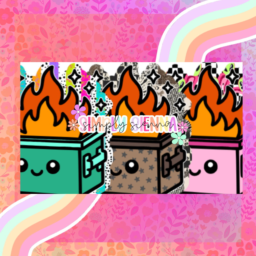 Dumpster Fire - LOVE PRAY FRESHIES