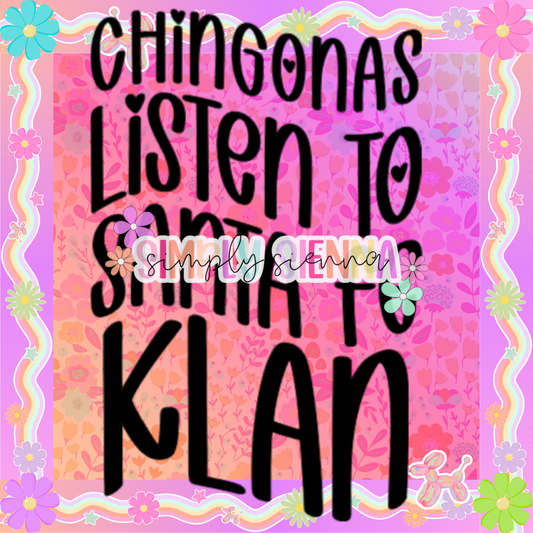 CHINGONAS LISTEN TO SANTA FE PNG - UNLIMITED