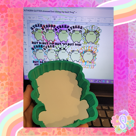 Stressed But Doin My Best Frog - SOUTHERN GLITTER MOLDS