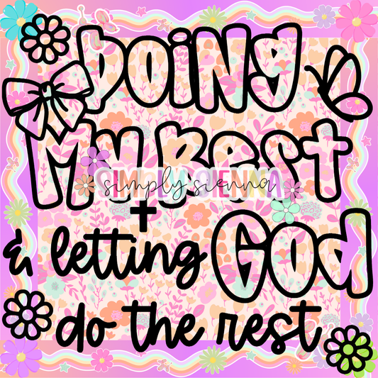 Doing My Best & Letting God Do The Rest PNG