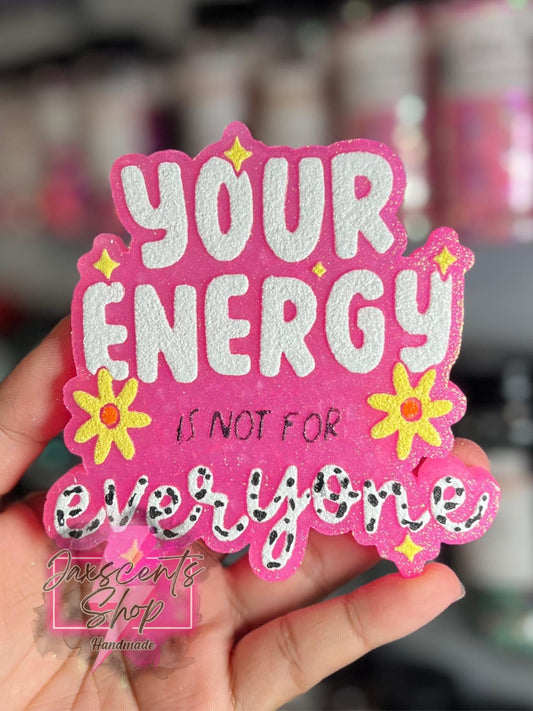 Your Energy Is Not For Everyone Freshie Silicone Mold