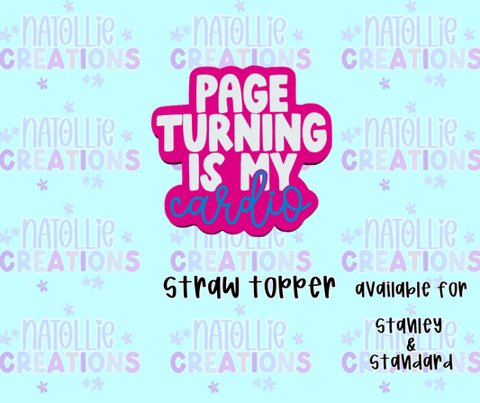 Page Turning Is My Cardio Straw Topper