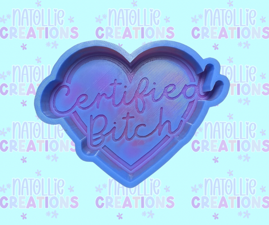 Certified Bitch Freshie Silicone Mold