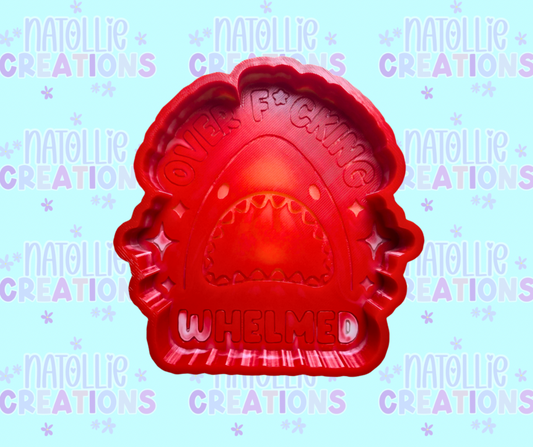 Over Fucking Whelmed Shark Freshie Silicone Mold