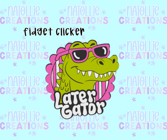 Later Gator Clicker Fidget