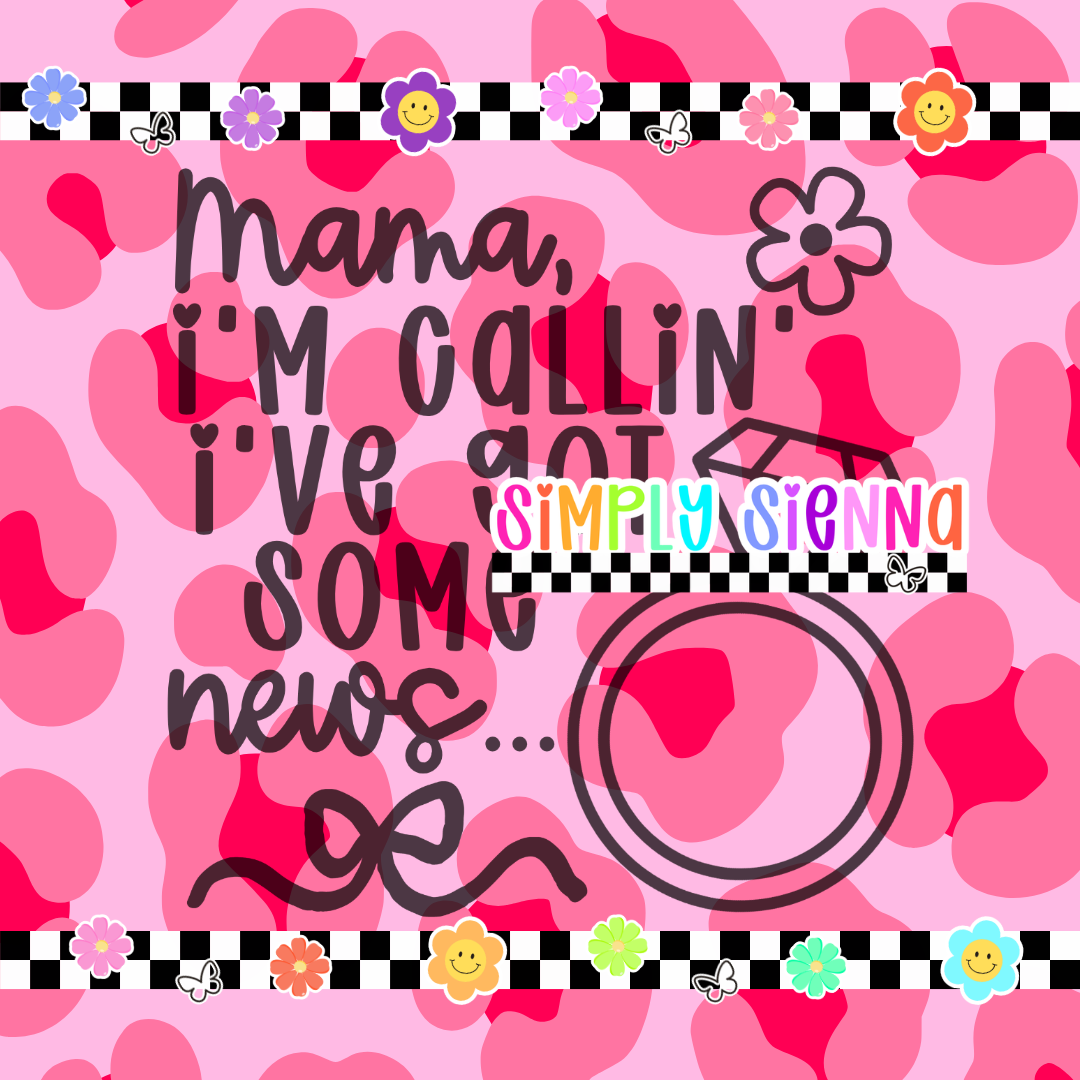 MAMA I'M CALLIN I'VE GOT SOME NEWS RING PNG