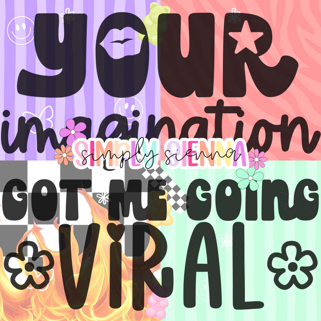 YOUR IMAGINATION GOT ME GOING VIRAL PNG