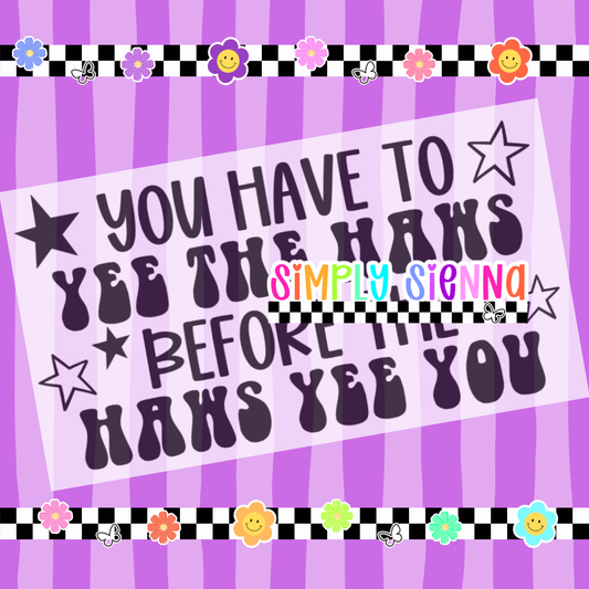 2.25X1.25 You Have To Yee The Haws - DOWNLOAD