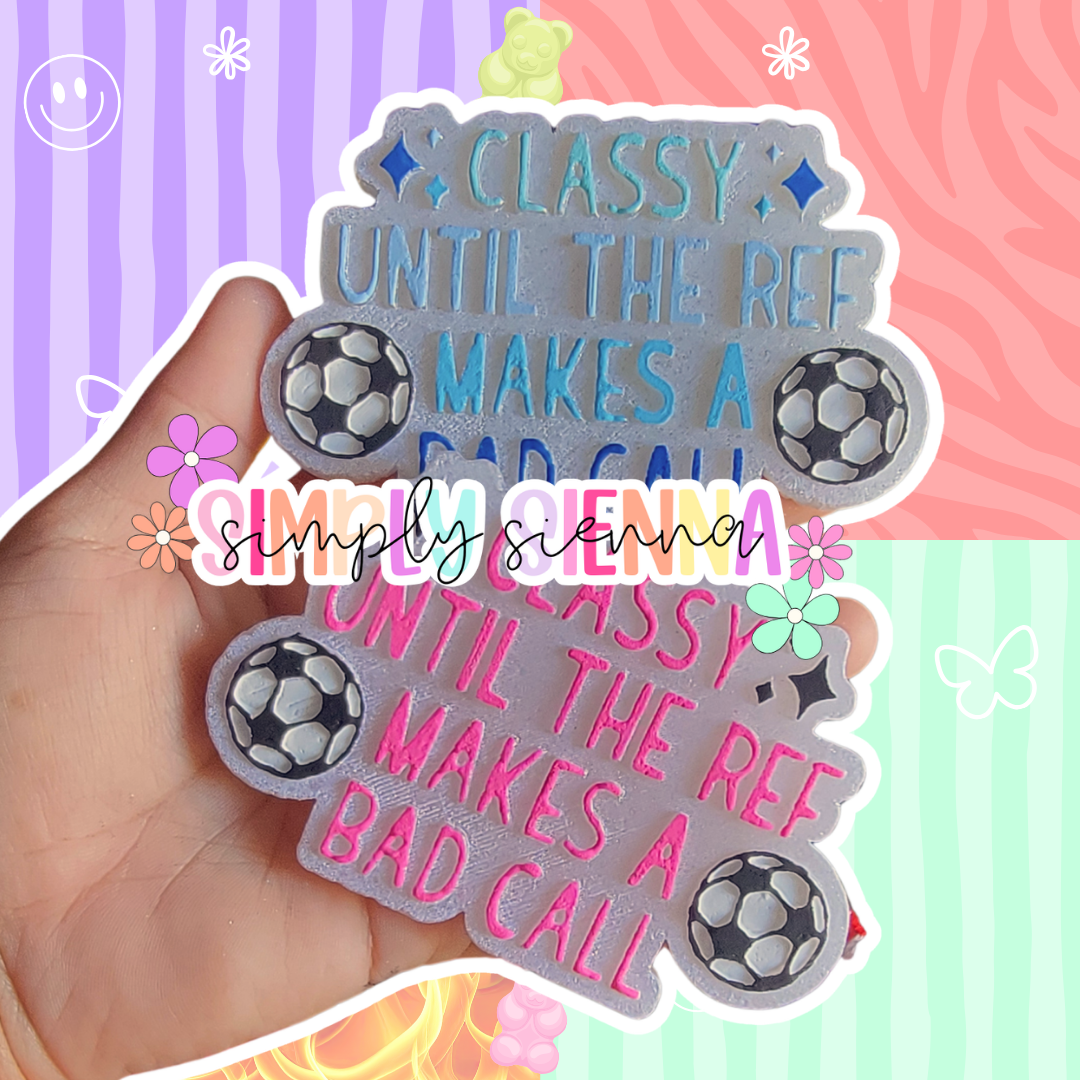 Soccer Classy Until The Ref Makes A Bad Call - FRESHIE