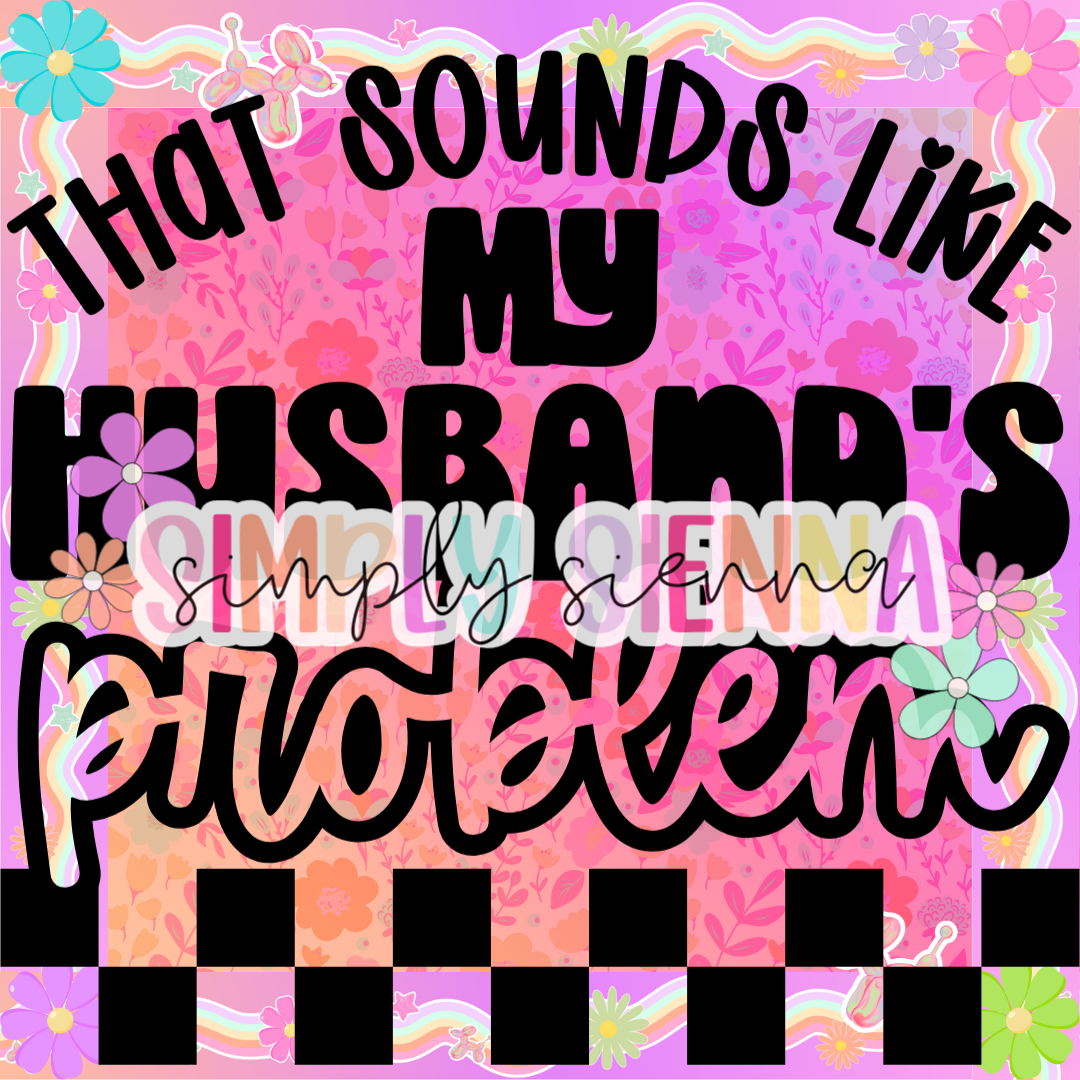 THAT SOUNDS LIKE MY HUSBAND'S PROBLEM PNG